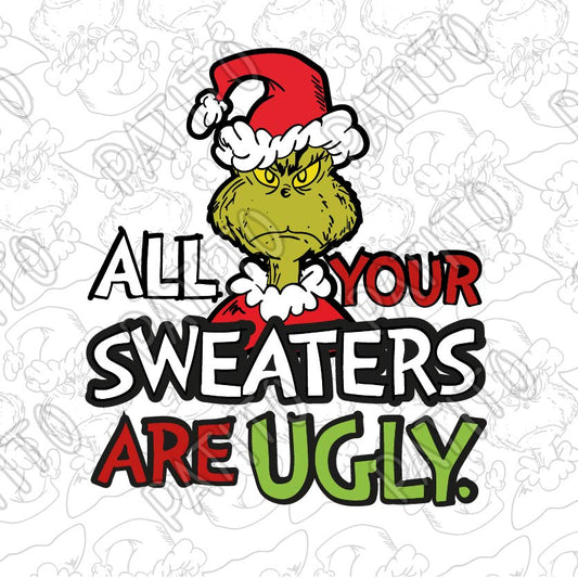 3 ALL YOUR SWEATERS ARE UGLY GRINCH